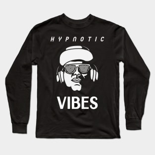 Hypnotic Vibes EDM DJ with headphones Long Sleeve T-Shirt